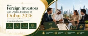 Foreign Investors can open a business in Dubai
